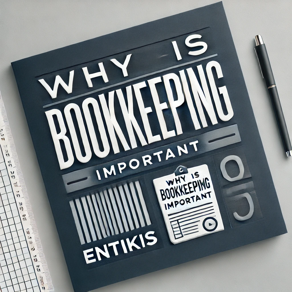 Why Is Bookkeeping Important?